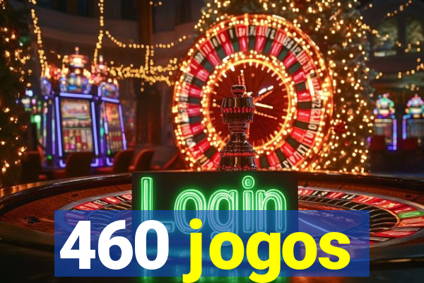 460 jogos